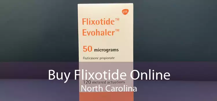 Buy Flixotide Online North Carolina