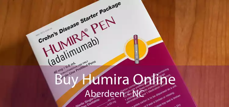 Buy Humira Online Aberdeen - NC