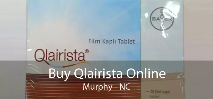 Buy Qlairista Online Murphy - NC