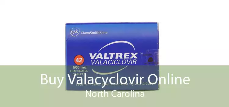 Buy Valacyclovir Online North Carolina