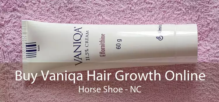 Buy Vaniqa Hair Growth Online Horse Shoe - NC