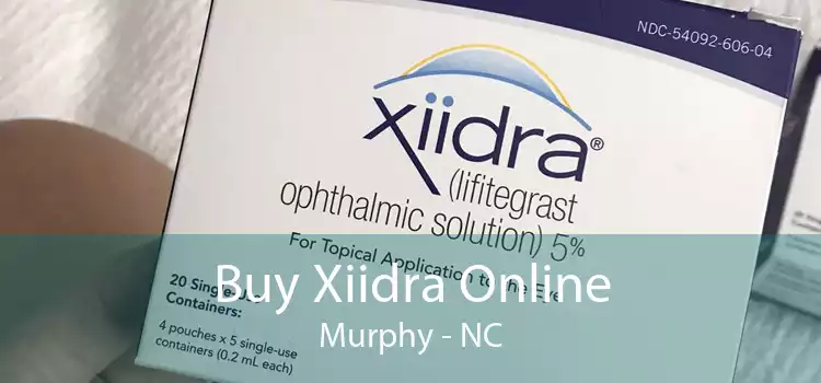 Buy Xiidra Online Murphy - NC